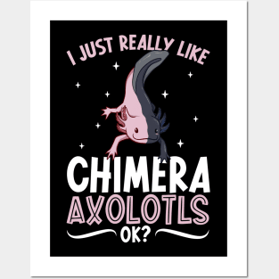 I just really like my Chimera Axolotl Posters and Art